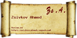 Zsivkov Ahmed névjegykártya